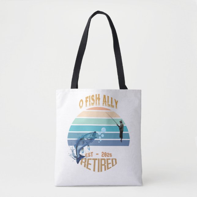 🎣👜 "O-Fish-Ally Retired: Catching Dreams Tote!"  Tote Bag (Front)