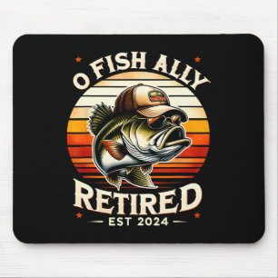 O Fish Ally Retired Est Funny Retirement Fishing L Mouse Mat