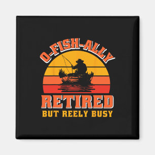 O-fish-ally Retired Funny Fisherman Shirt Retireme Magnet