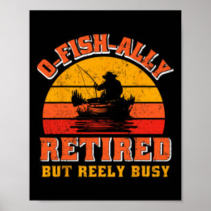 O-fish-ally Retired Funny Fisherman Shirt Retireme Poster