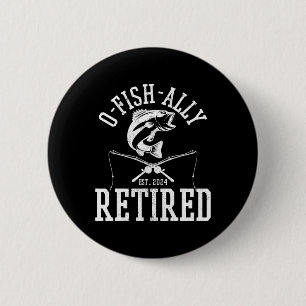 O-fish-ally Retired Funny Fishing Fisherman Retire 6 Cm Round Badge