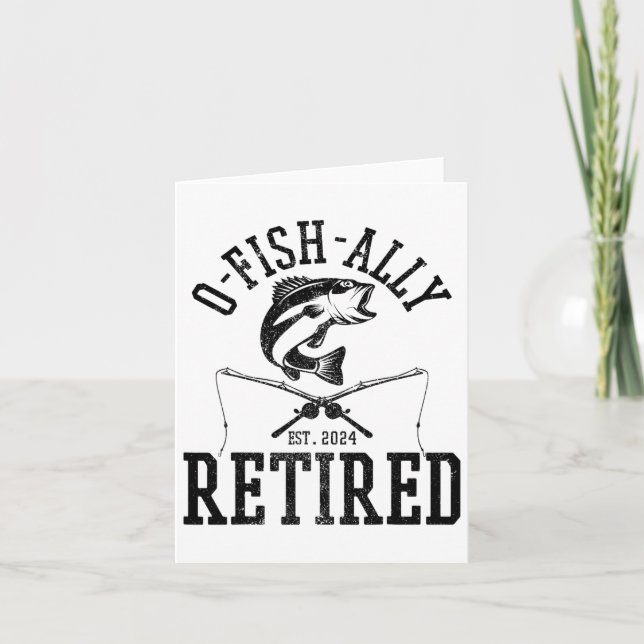 O-fish-ally Retired Funny Fishing Fisherman Retire Card (Front)