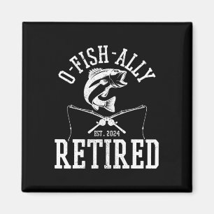 O-fish-ally Retired Funny Fishing Fisherman Retire Magnet