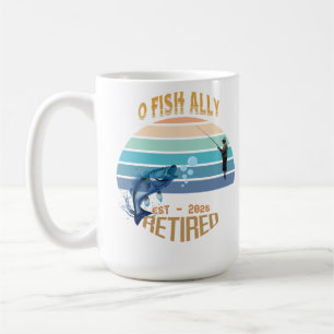 ☕🎣 "O-Fish-Ally Retired: Morning Bliss 2025!" 🌅 Coffee Mug