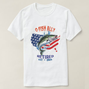"O-FISH-ALLY Retired:Proud, Free, and Fishing 2025 T-Shirt