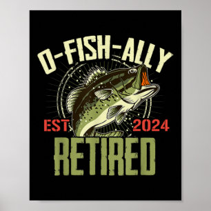 O-fish-ally Retired Since 2024 Retirement Fishing Poster