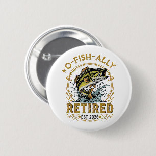 O Fish Ally Retired Since 2026 Fishing Retirement 6 Cm Round Badge