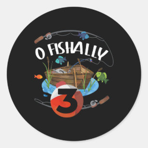O-fishally 3 Years Old Fisherman 3rd Birthday Fish Classic Round Sticker
