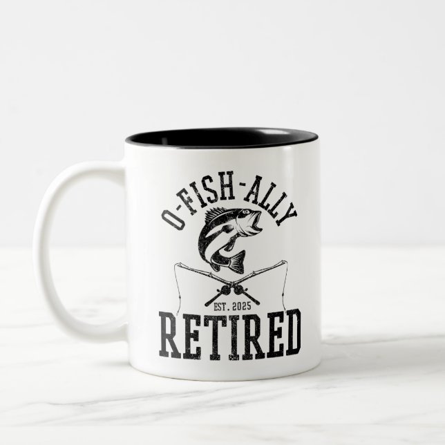 O Fishally Retired 2025 Fishing Retirement 2025 Two-Tone Coffee Mug (Left)