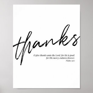 O Give Thanks Unto the Lord for He Is Good For His Poster