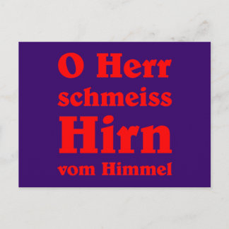 O Herr schmeiss Hirn vom Himmel Postcard