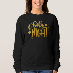 O Holy Night Gold Foil Christmas Sweatshirt