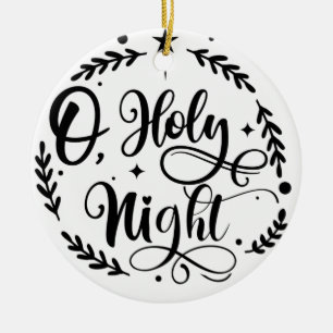 O, Holy Night Hand Lettering Script   B&W Ceramic Tree Decoration