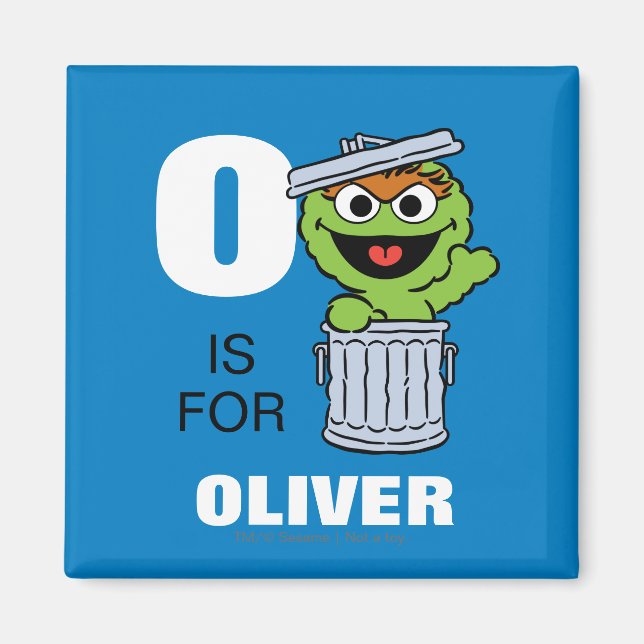 O is for Oscar the Grouch | Add Your Name Magnet (Front)
