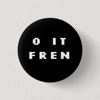 O IT FREN Badge (INV)