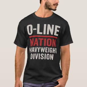 O-Line Nation Heavyweight Division Funny Football T-Shirt