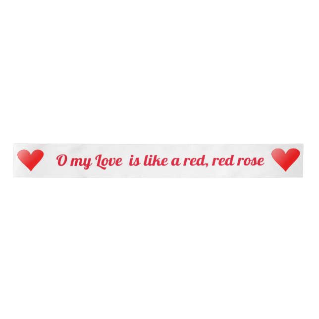 O my Love is like a red, red rose poem and hearts Satin Ribbon (Front)