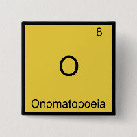O - Onomatopoeia Funny Chemistry Element Symbol