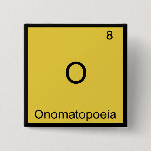 O - Onomatopoeia Funny Chemistry Element Symbol 15 Cm Square Badge