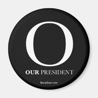 "O - Our President" Round Magnet