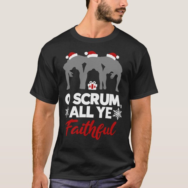 O Scrum All Ye Faithful Funny Christmas Rugby Clas T-Shirt (Front)