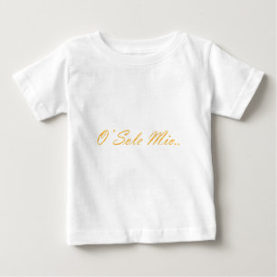 O Sole Mio. Decorative gradient text. Baby T-Shirt