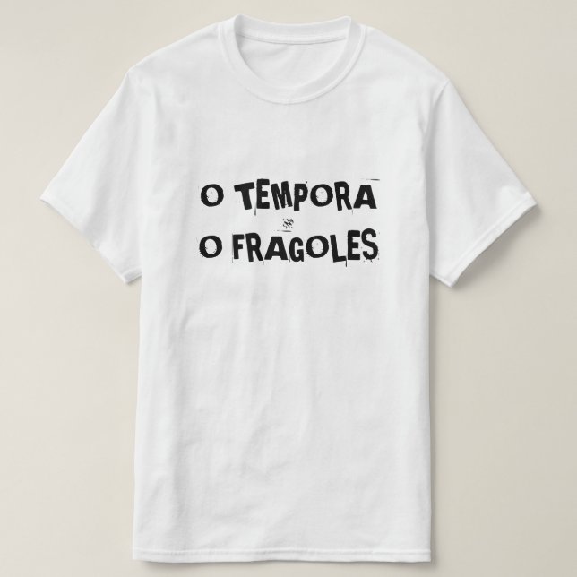 O tempora o... T-Shirt (Design Front)