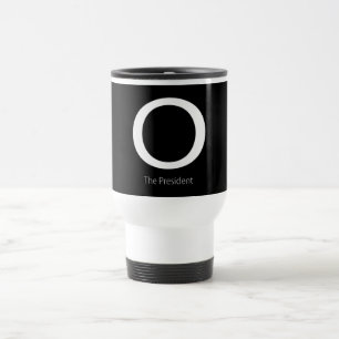 O THE PRESIDENT TRAVEL MUG