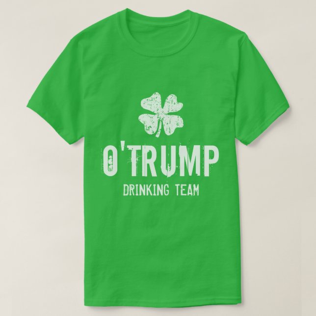 O Trump Drinking Team funny St Patricks Day shirt (Design Front)