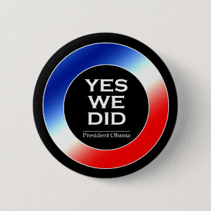O Yes We Did Obama - Button