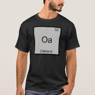 Oa - Oakland City Chemistry Element Symbol T-Shirt