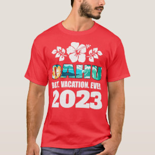 Oahu Best Vacation Ever 2023 Family Vacation Souve T-Shirt