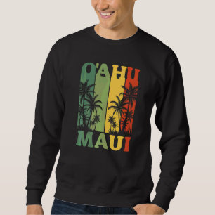 Oahu Maui Hawaiian Retro Hawaii Island  Palm Beach Sweatshirt
