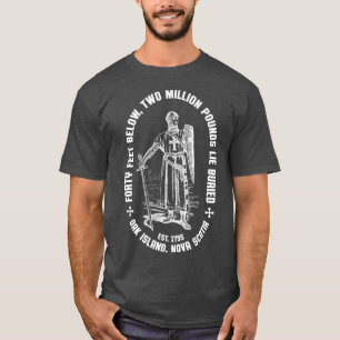 Oak Island Forty Feet Vintage Templar Knight 1795 T-Shirt