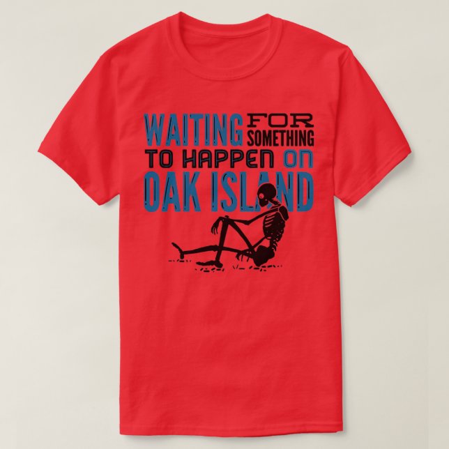 OAK ISLAND TREASURE HUNTING Oak Island 1 T-Shirt (Design Front)