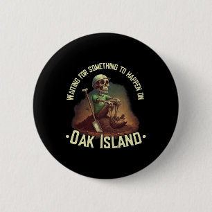 Oak Island Treasure Hunting Skeleton Oak Island My 6 Cm Round Badge