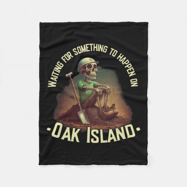 Oak Island Treasure Hunting Skeleton Oak Island My Fleece Blanket (Front)