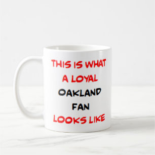 oakland fan, loyal coffee mug