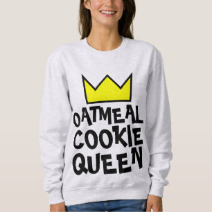 OATMEAL COOKIE QUEEN WOMEN'S T-Shirts SWEATSHIRTS