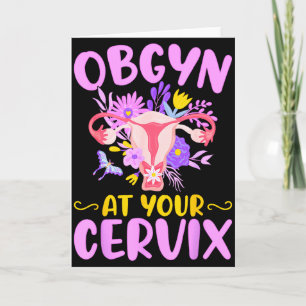 Ob-gyn At Your Cervix Funny Gyno Doctors Gynecolog Card