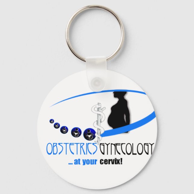 OB / GYN AT YOUR CERVIX - FUNNY MEDICAL KEY RING (Front)