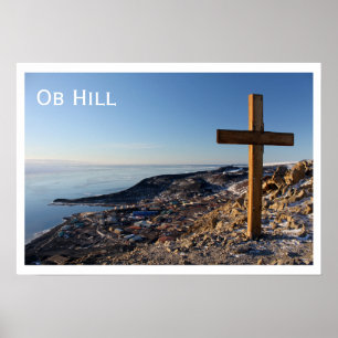 Ob Hill Summit Cross, McMurdo Station, Antarctica Poster