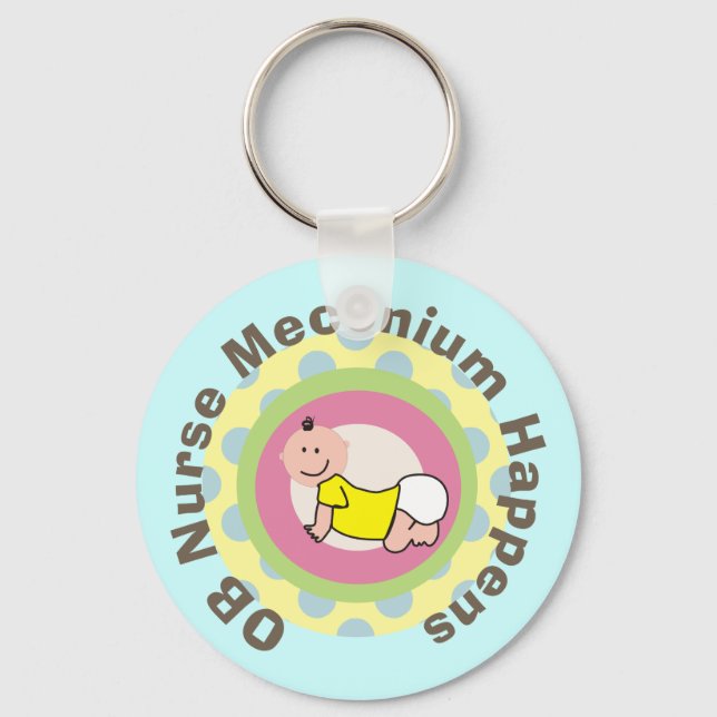 OB Nurse Gifts "Meconium Happens" Key Ring (Front)