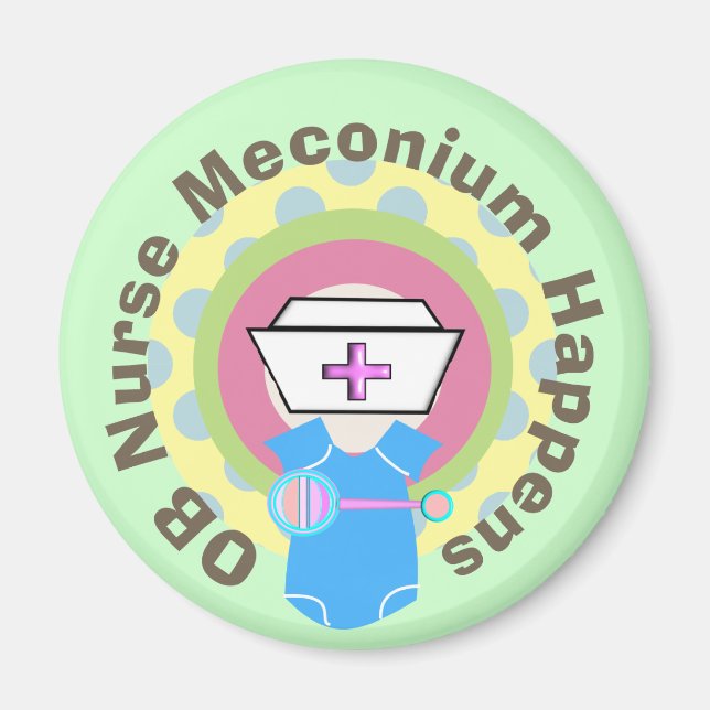 OB Nurse Gifts "Meconium Happens" Magnet (Front)