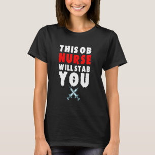 Ob Nurse Halloween Stab You Scary Spooky Fun Humo T-Shirt