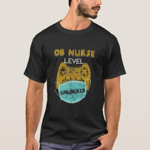OB Nurse Level Unlocked Funny New Obstetrics Nurse T-Shirt