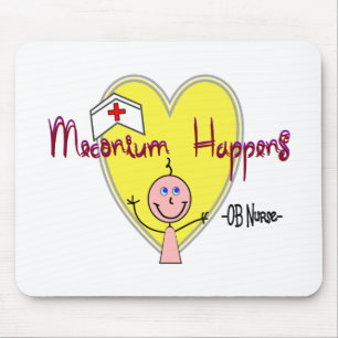 OB Nurse "Meconium Happens" Hilarious Mouse Mat