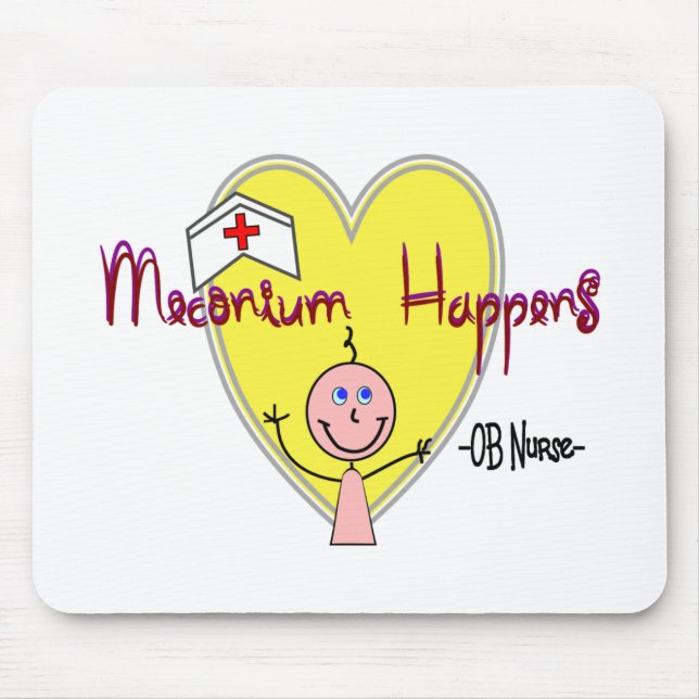 OB Nurse "Meconium Happens" Hilarious Mouse Mat (Front)