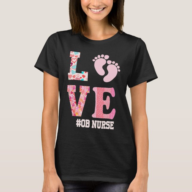 OB Nurse Valentines Day Delivery Labor Nursing   1 T-Shirt (Front)