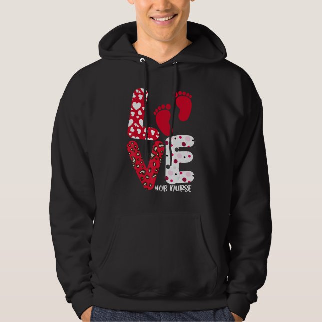 OB Nurse Valentines Day Delivery Labor Nursing Lov Hoodie (Front)